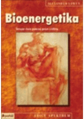 kniha Bioenergetika terapie duše pomocí práce s tělem, Portál 2002