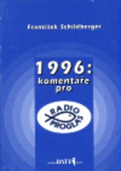 kniha 1996: komentáře pro Radio Proglas, Datel 1997