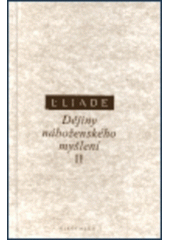 kniha Dějiny náboženského myšlení. II, - Od Gautamy Buddhy k triumfu křesťanství, Oikoymenh 1996