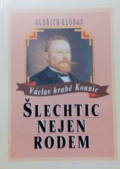 kniha Šlechtic nejen rodem Václav hrabě Kounic, AVE 1993