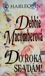 kniha Do roka se vdám!, Harlequin 1998