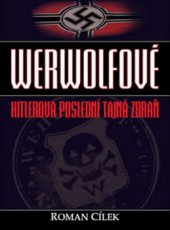 kniha Werwolfové Hitlerova poslední tajná zbraň, XYZ 2010