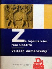 kniha Za tajemstvím říše Chetitů, Mladá fronta 1961