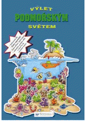kniha Výlet podmořským světem, Svojtka & Co. 2008