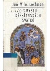 kniha O smyslu křesťanských svátků meditace o vánocích, velikonocích a letnicích, Vyšehrad 1997