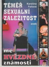 kniha Téměř sexuální záležitost, aneb, Mé hvězdné známosti, Tevis 2001