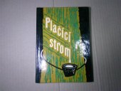 kniha Plačící strom Populárně naučná četba z oboru chemie pro žáky všeobec. vzdělávacích škol, SPN 1967