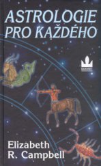 kniha Astrologie pro každého nechte promluvit své instinkty a změňte svůj život k nepoznání, Baronet 2004