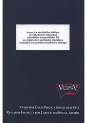 kniha Kapacita sociálního dialogu ve vybraných sektorech národního hospodářství ČR se zřetelem k potřebám transferu výsledků evropského sociálního dialogu, VÚPSV 2008