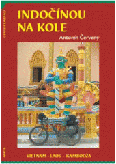 kniha Indočínou na kole Vietnam - Kambodža - Laos, Akácie 2004