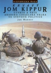 kniha Krvavý Jom Kippur čtvrtá a pátá arabsko-izraelská válka ve světové politice, Libri 2002
