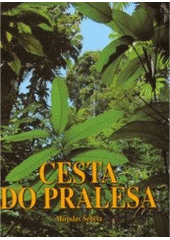kniha Cesta do pralesa, Moravské zemské museum 2005