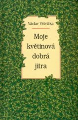 kniha Moje květinová dobrá jitra, Vašut 2003