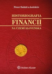 kniha Historiografia financií na území Slovenska, Wolters Kluwer 2016