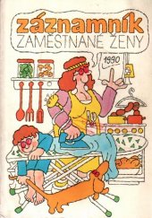 kniha Záznamník zaměstnané ženy. 1990, Práce 1989