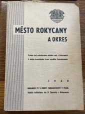 kniha Město Rokycany a okres vydáno pod protektorátem městské rady v Rokycanech k jubileu dvacetiletého trvání republiky Československé, V. Horký 1938