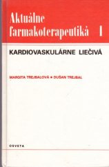 kniha Aktuálne farmakoterapeutiká 1. - Kardiovaskulárne liečiva, Osveta 1990