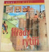 kniha Atlas pro mládež  Historie - Hrady a rytíři, Atlas 2006