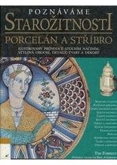 kniha Poznáváme starožitnosti porcelán a stříbro, Perfekt 1991