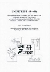 kniha Unifittest (6-60) příručka pro manuální a počítačové hodnocení základní motorické výkonnosti a vybraných charakteristik tělesné stavby mládeže a dospělých v České republice, Univerzita Karlova, Fakulta tělesné výchovy a sportu 2002