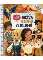 kniha Elena z Avaloru Bezva kniha o Eleně, Egmont 2018