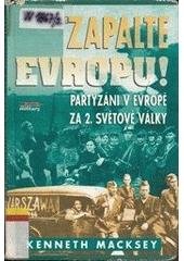 kniha Zapalte Evropu! partyzáni v Evropě za 2. světové války, Jota 2000