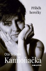 kniha Kamioňačka Příběh herečky, Pointa 2024