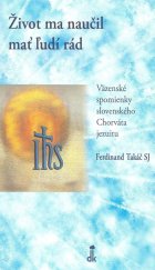 kniha Život ma naučil mať ľudí rád Väzenské spomienky slovenského Chorváta jezuitu, Dobrá kniha 2025