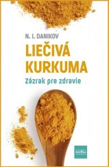 kniha Liečivá kurkuma Zázrak pre zdravie, Príroda 2021