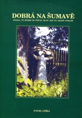 kniha Dobrá na Šumavě Osada,ve které se pečou husy jen po jedné straně, s.n. 2003