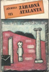 kniha Záhadná Atalanta příběhy z cest po Egyptě, Itálii, Řecku a Francii, Severočeské nakladatelství 1982