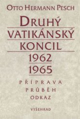 kniha Druhý vatikánský koncil Příprava - průběh - odkaz, Vyšehrad 2014