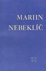 kniha Mariin nebeklíč Duchovní naučení, rozjímání a modlitby z různých novodobých zjevení Ježíšových a Mariiných, Mariánské nakladatelství 1991