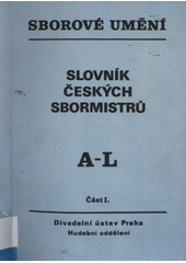 kniha Slovník českých sbormistrů 1. - A-L, Divadelní ústav 1982