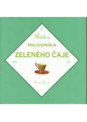 kniha Rádce milovníka zeleného čaje, Pragma 2000