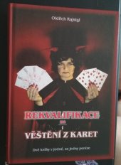 kniha Rekvalifikace na/i věštění z karet dvě knihy v jedné, za jedny peníze, Rajsigl 2003