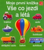 kniha Vše co jezdí a létá, Svojtka & Co. 2003