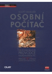 kniha Osobní počítač nejpodrobnější průvodce hardwarem PC, CPress 2001