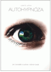 kniha Autohypnóza jak ji provádět a využívat v běžném životě, Votobia 1997