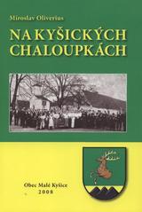 kniha Na kyšických chaloupkách, Obec Malé Kyšice 2008