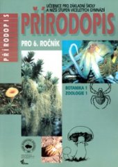 kniha Přírodopis pro 6. ročník učebnice pro základní školy a nižší stupeň víceletých gymnázií : bakterie, řasy, houby, bezobratlí, Nakladatelství České geografické společnosti 2004