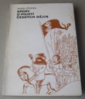 kniha Spory o pojetí českých dějin Určeno pro posl. pedagog. fakult, Pedagogická fakulta 1986