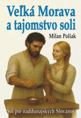 kniha Veľká Morava a tajomstvo soli Soľ pre naddunajských Slovanov, Eko-konzult 2025