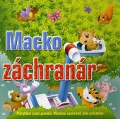 kniha Macko záchranár Pohyblivé časti pomôžu Mackovi zachrániť jeho priateľov., Fortuna Libri 2014
