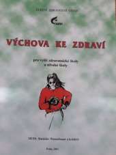 kniha Výchova ke zdraví pro vyšší zdravotnické školy a střední školy, Státní zdravotní ústav ve spolupráci s Krajskou hygienickou stanicí Jihlava 2001