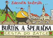 kniha Buřtík a Špejlička - Cesta do Žatce, Albatros 2016