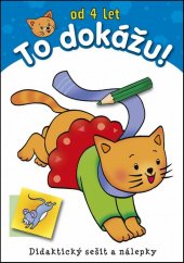 kniha To dokážu! od 4 let Didaktický sešit a nálepky, Aksjomat 2014