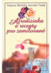 kniha Afrodiziaka a recepty pro zamilované, Brána 2007