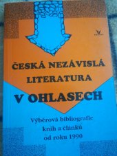 kniha Česká nezávislá literatura v ohlasech (výběrová bibliografie knih a článků od roku 1990), Primus 1994