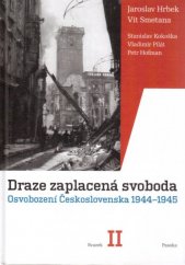 kniha Draze zaplacená svoboda II.  - Osvobození Československa 1944-1945 , Paseka 2009